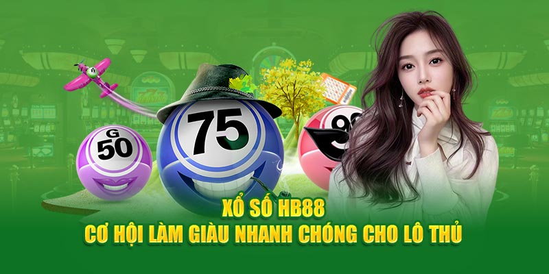 Xổ Số HB88 - Cơ Hội Làm Giàu Nhanh Chóng Cho Lô Thủ