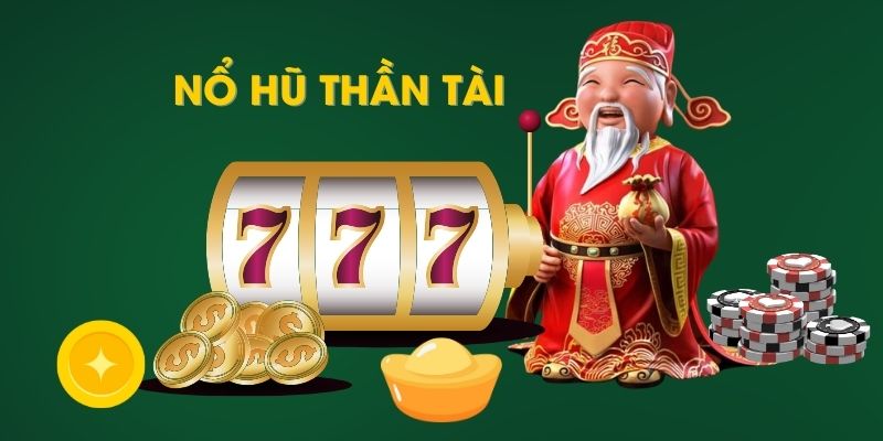 Nổ Hũ Thần Tài - Tham Gia Giải Trí Nhận Lộc Tức Thì